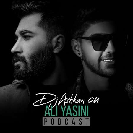 Dj Ashkan Cu – Ali Yasini Podcast